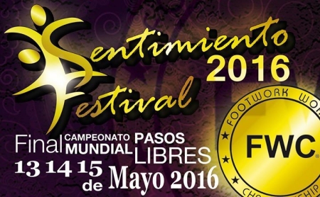 IV Congreso Sentimiento Festival 2016 y Final del Campeonato Mundial de Pasos Libres FWC