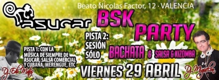 Friday BSK Party in Asucar Valencia