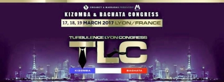 3er Turbulence LYON Congress - TLC Congress 2017 - Bachata y Kizomba