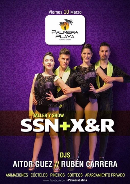 Workshop and Show with SSN + X&R in Palmera Playa