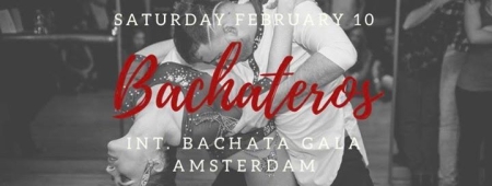 Bachateros - International Bachata Gala Amsterdam 2018 (2nd Edition)