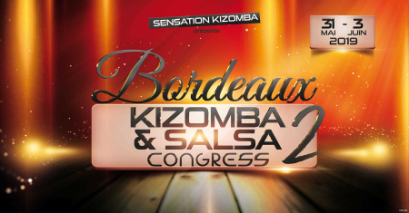 Bordeaux Kizomba & Salsa Congress 2019 (2nd Edition)