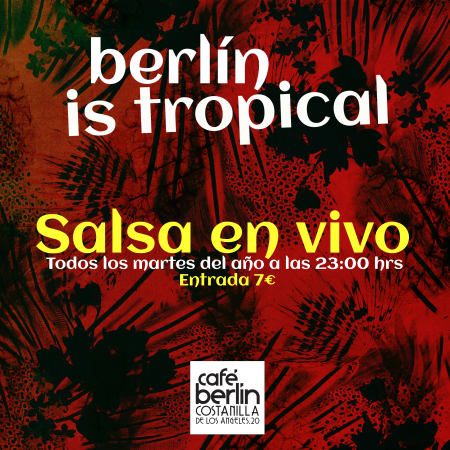 Café Berlín Tropical / Salsa con Orquesta en vivo