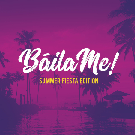 Bailame Summer Fiesta Edition