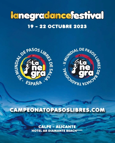 La Negra Dance Festival 2023 + XII Campeonato Mundial de Pasos Libres "La Negra Salsa"