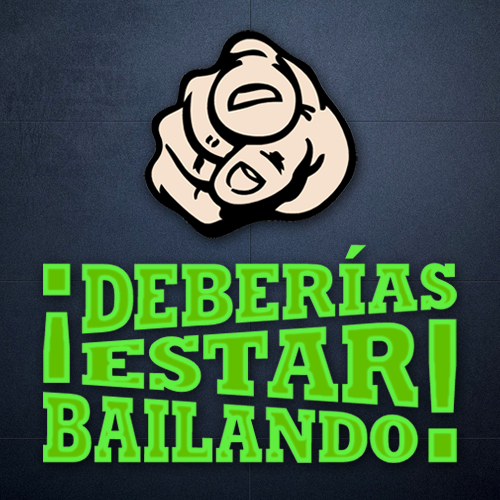 ¡Deberías Estar Bailando!