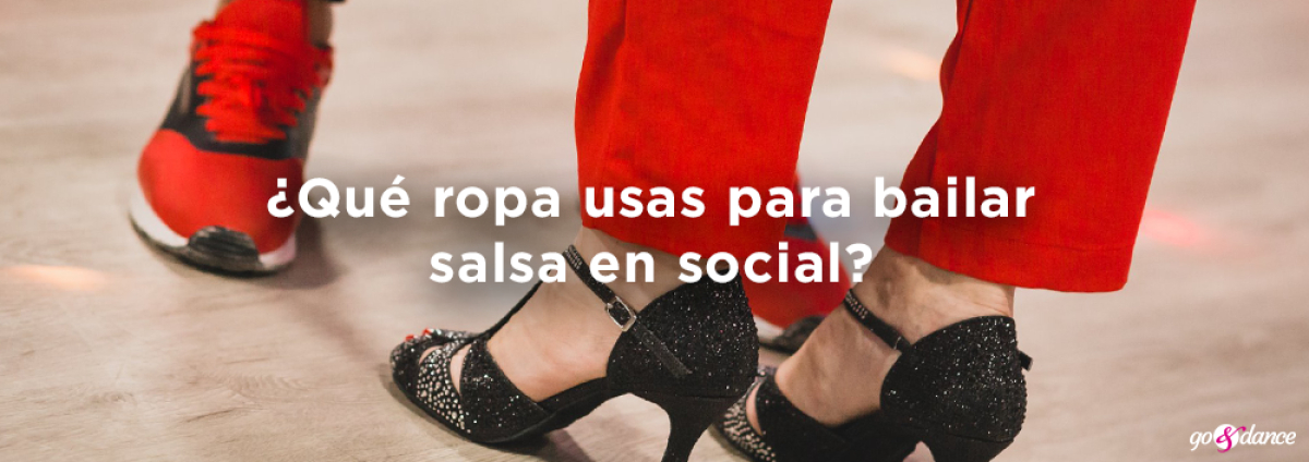 Qué ropa usas para bailar salsa en social? - go&dance