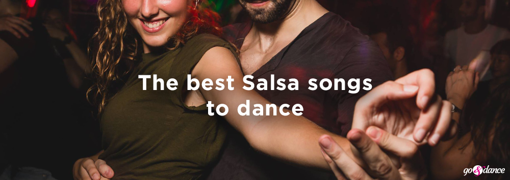 The Best 9 Salsa Songs To Dance Go Dance